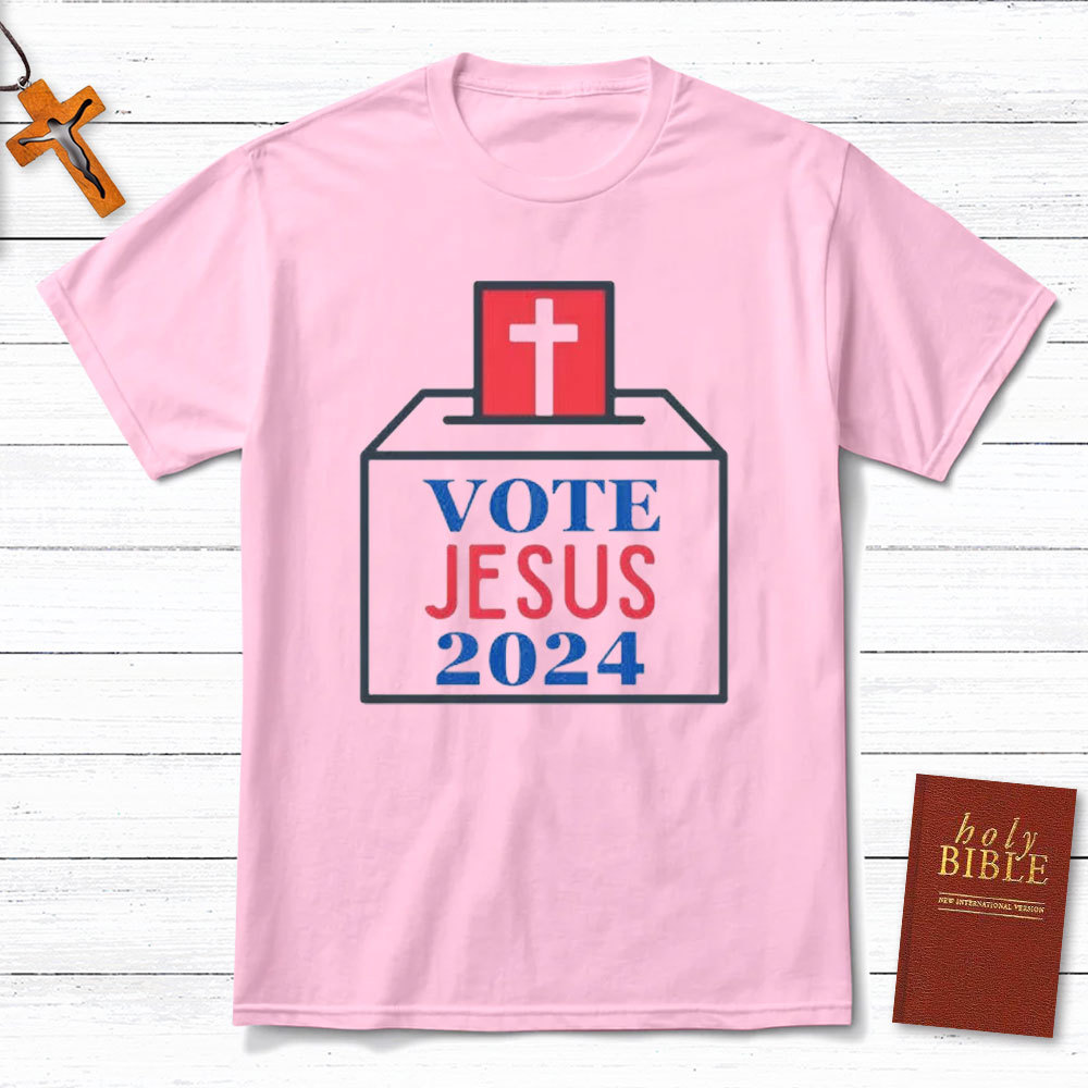Vote Jesus 2024 Christian T-Shirt 