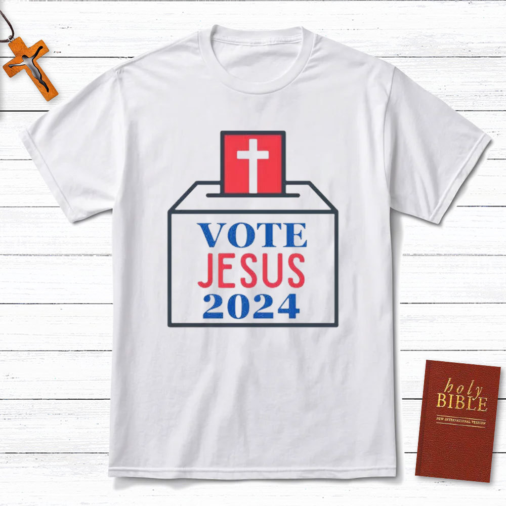 Vote Jesus 2024 Christian T-Shirt 