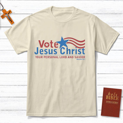 Vote Jesus Christ Christian T-Shirt