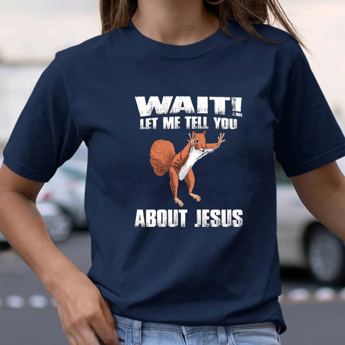 Wait ! Let Me Tell You About Jesus Christian T-Shirt