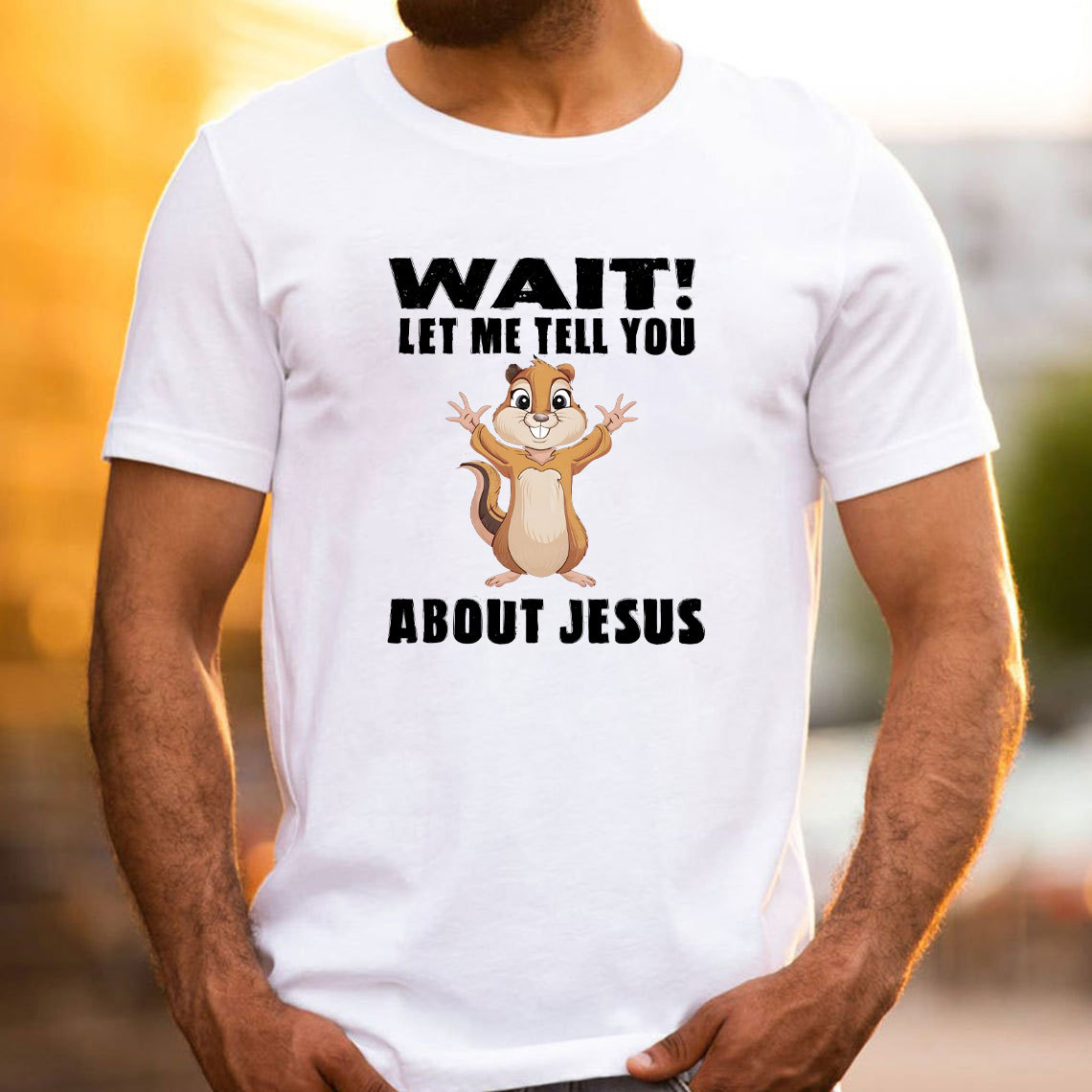 Waiting Let Me Tell You About Jesus Christian T-Shirt