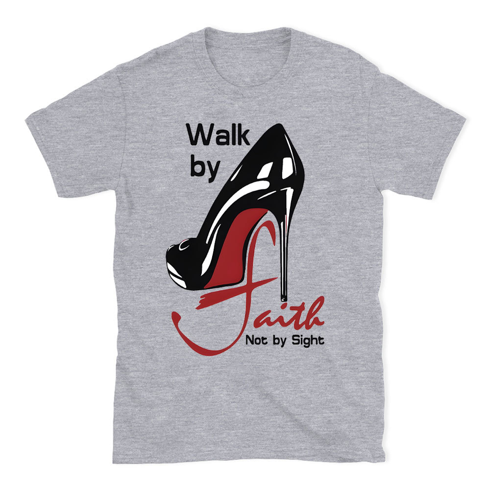 Walk By Faith Christian T-Shirt