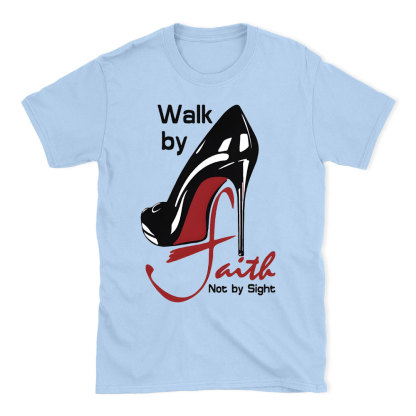 Walk By Faith Christian T-Shirt