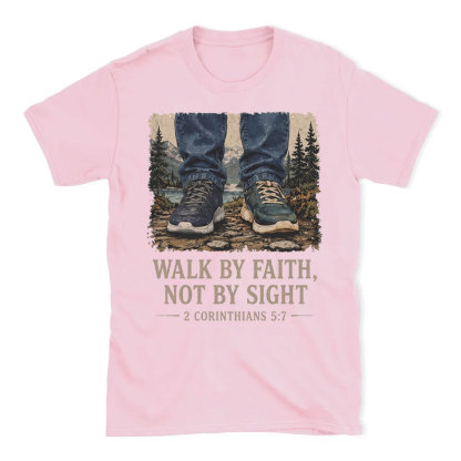 Walk By Faith Christian T-Shirt