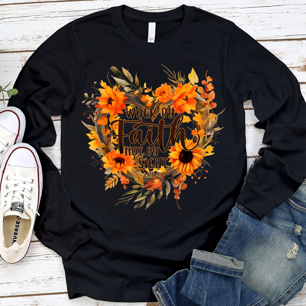 Walk By Faith Not By Sight Christian Long Sleeve T-Shirt