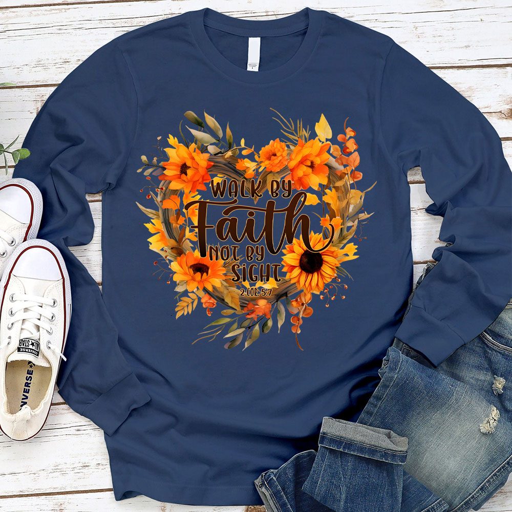 Walk By Faith Not By Sight Christian Long Sleeve T-Shirt