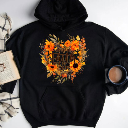 Walk By Faith Not By Sight Christian Hoodie