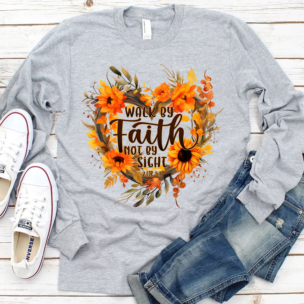Walk By Faith Not By Sight Christian Long Sleeve T-Shirt