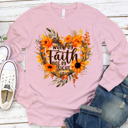 Walk By Faith Not By Sight Christian Long Sleeve T-Shirt