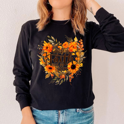 Walk By Faith Not By Sight Christian Long Sleeve T-Shirt