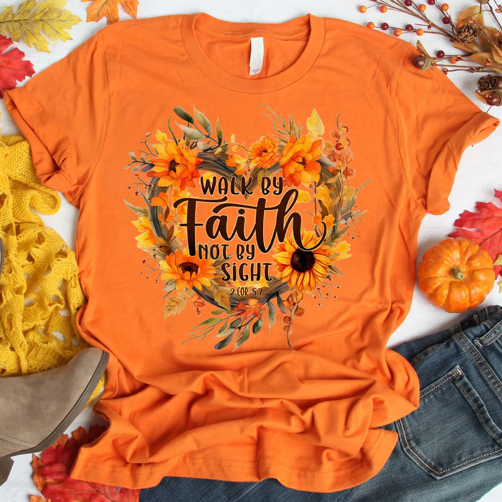 Walk By Faith Not By Sight Christian T-Shirt