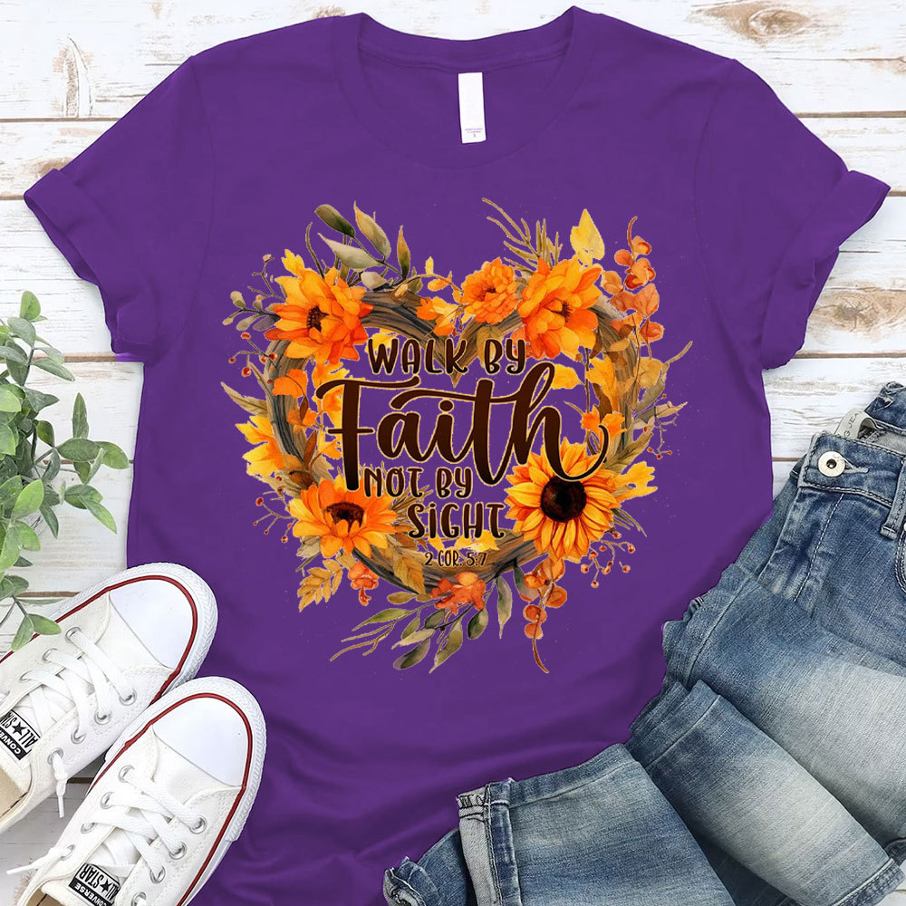 Walk By Faith Not By Sight Christian T-Shirt
