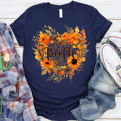 Walk By Faith Not By Sight Christian T-Shirt