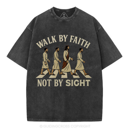Walk By Faith Not By Sight Christian Washed T-Shirt