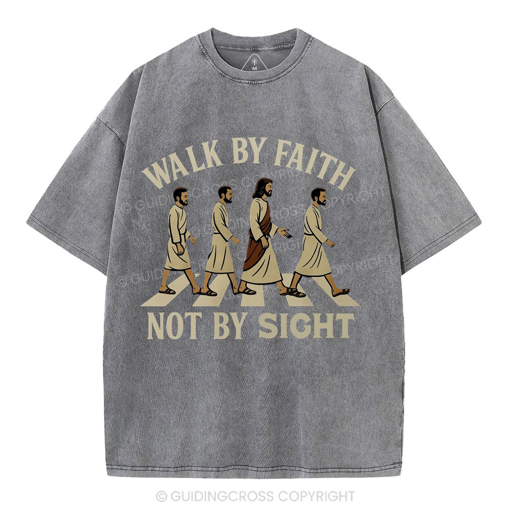 Walk By Faith Not By Sight Christian Washed T-Shirt