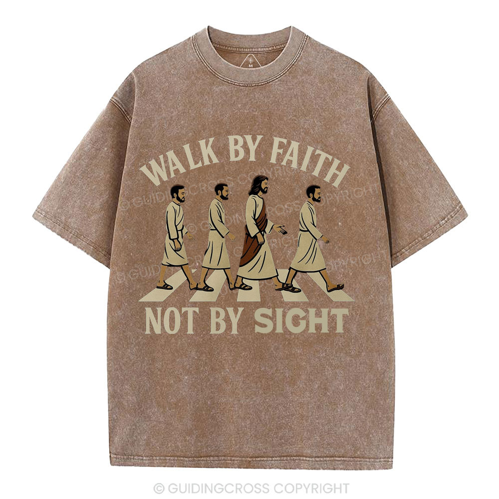 Walk By Faith Not By Sight Christian Washed T-Shirt