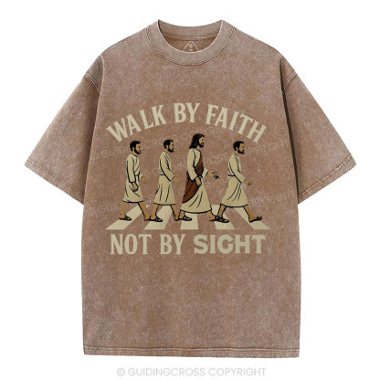 Walk By Faith Not By Sight Christian Washed T-Shirt