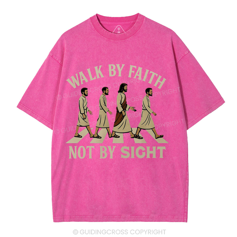 Walk By Faith Not By Sight Christian Washed T-Shirt
