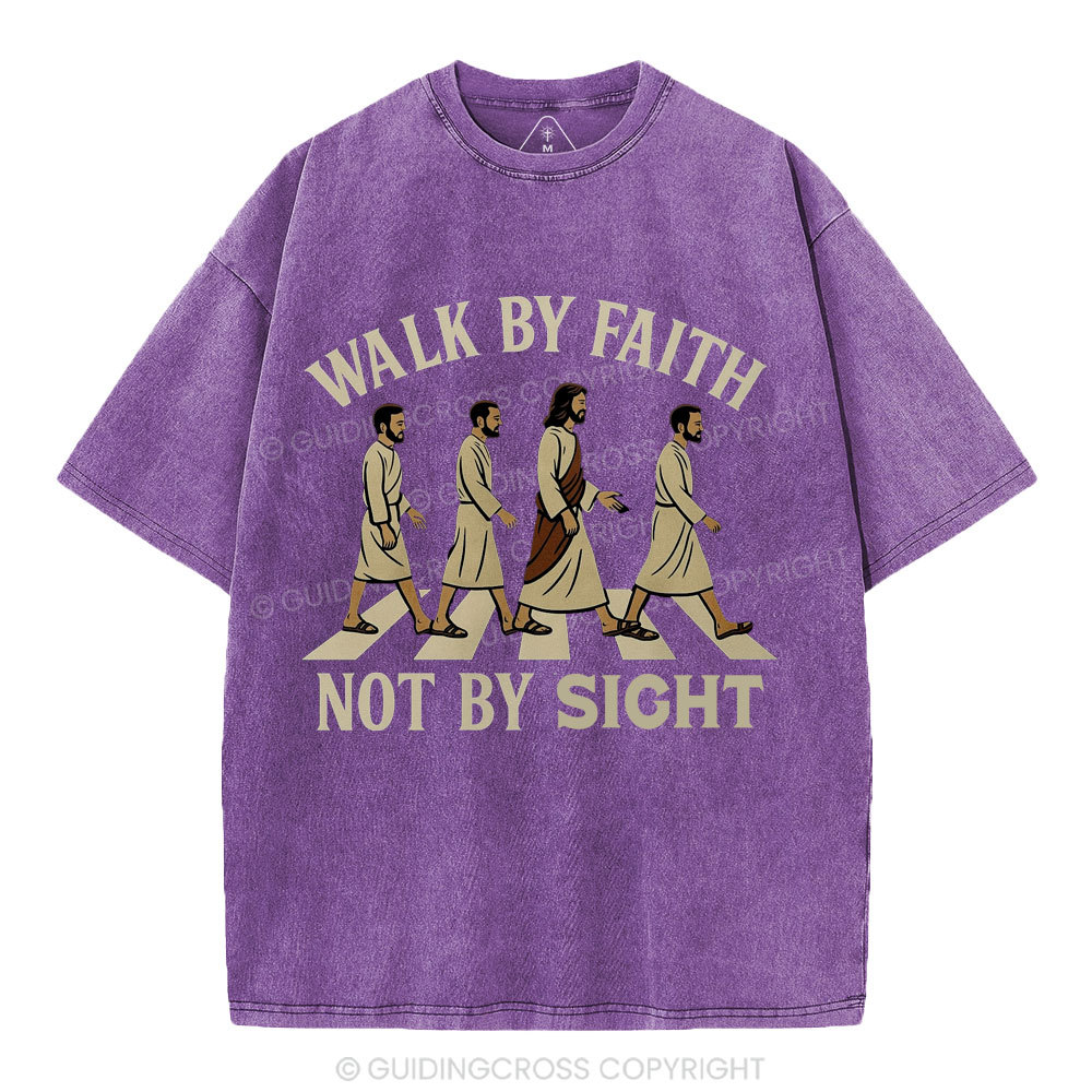 Walk By Faith Not By Sight Christian Washed T-Shirt