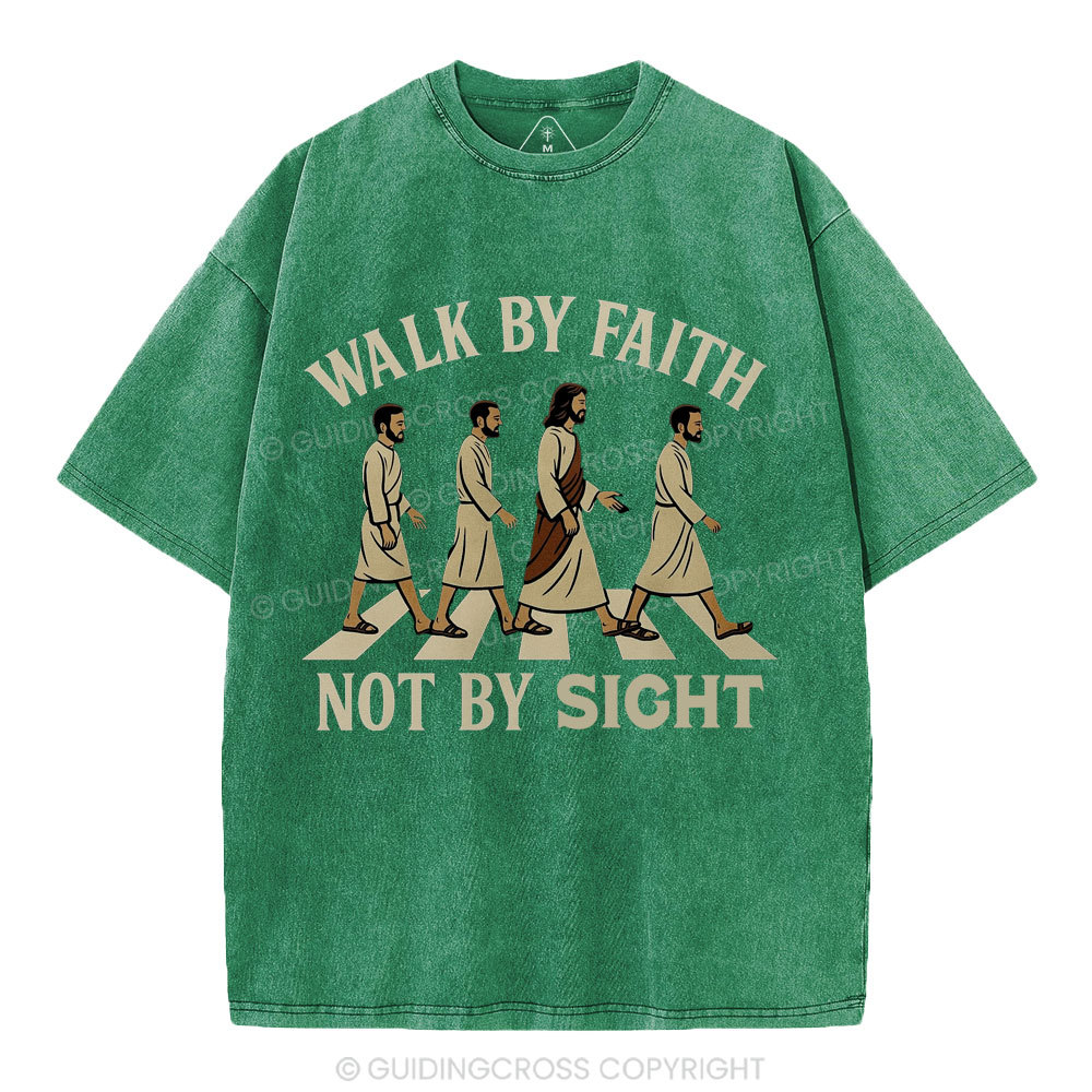 Walk By Faith Not By Sight Christian Washed T-Shirt