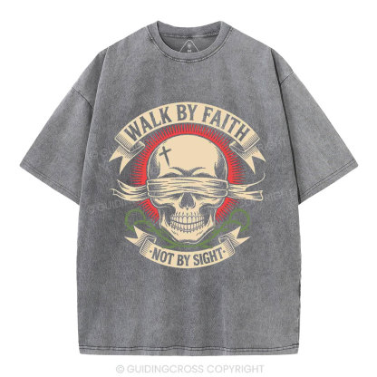 Walk By Faith Not By Sight Skeleton Christian Washed T-Shirt
