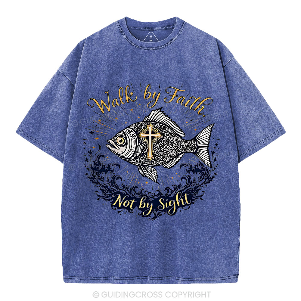 Walk By Faith Not By Sight Christian Washed T-Shirt