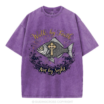 Walk By Faith Not By Sight Christian Washed T-Shirt