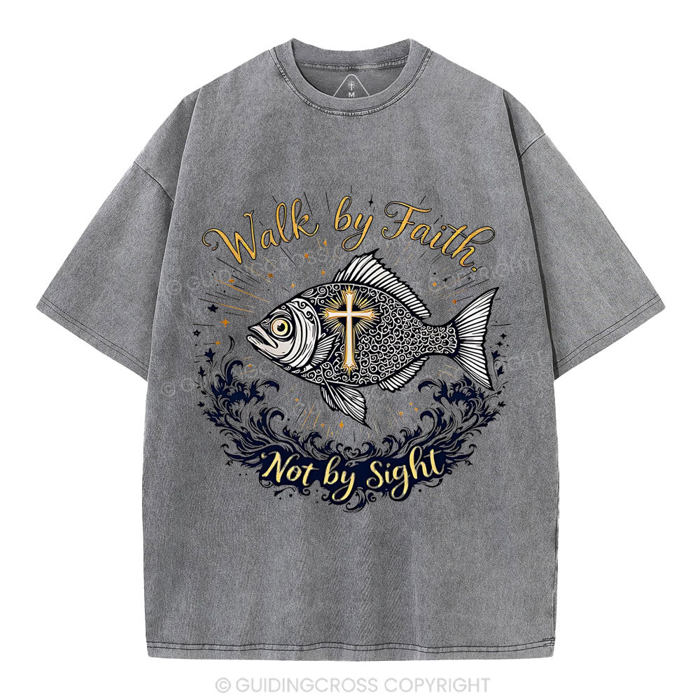 Walk By Faith Not By Sight Christian Washed T-Shirt