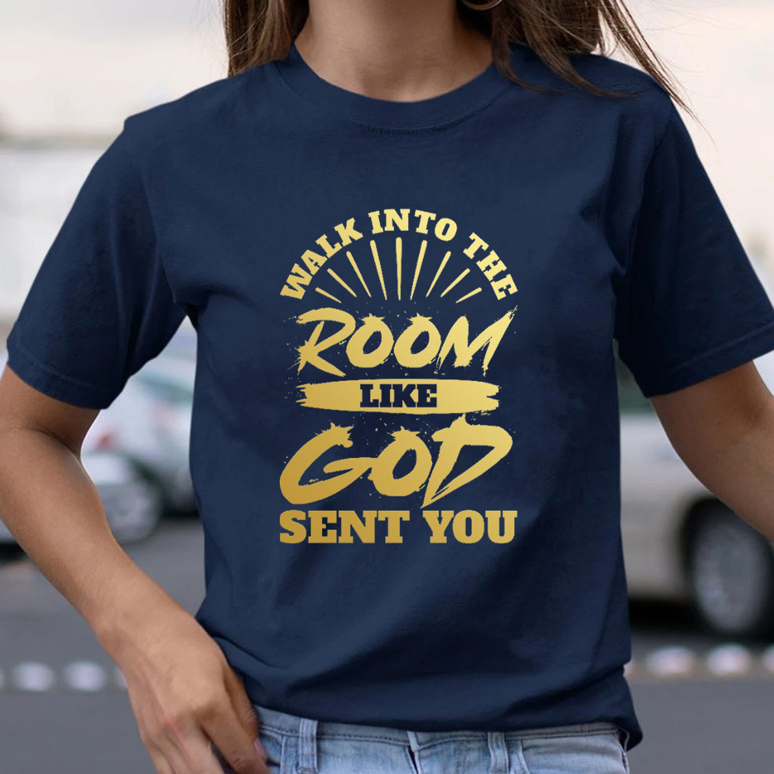 Walk Into The Room Like God Sent You Christian T-Shirt