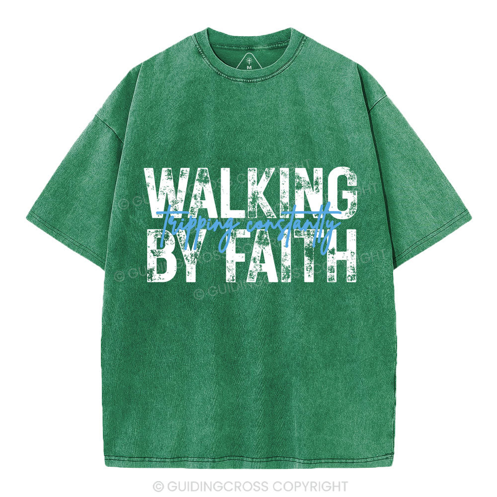 Walking By Faith Tripping Constantly Christian Washed T-Shirt