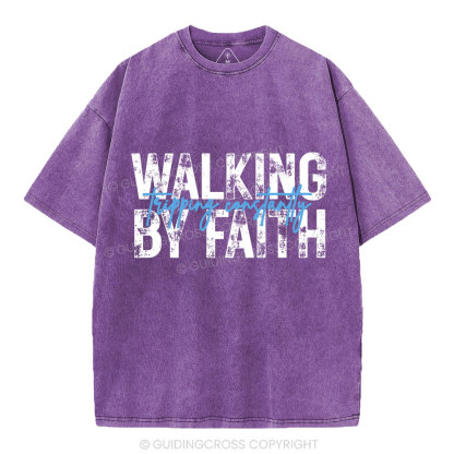 Walking By Faith Tripping Constantly Christian Washed T-Shirt