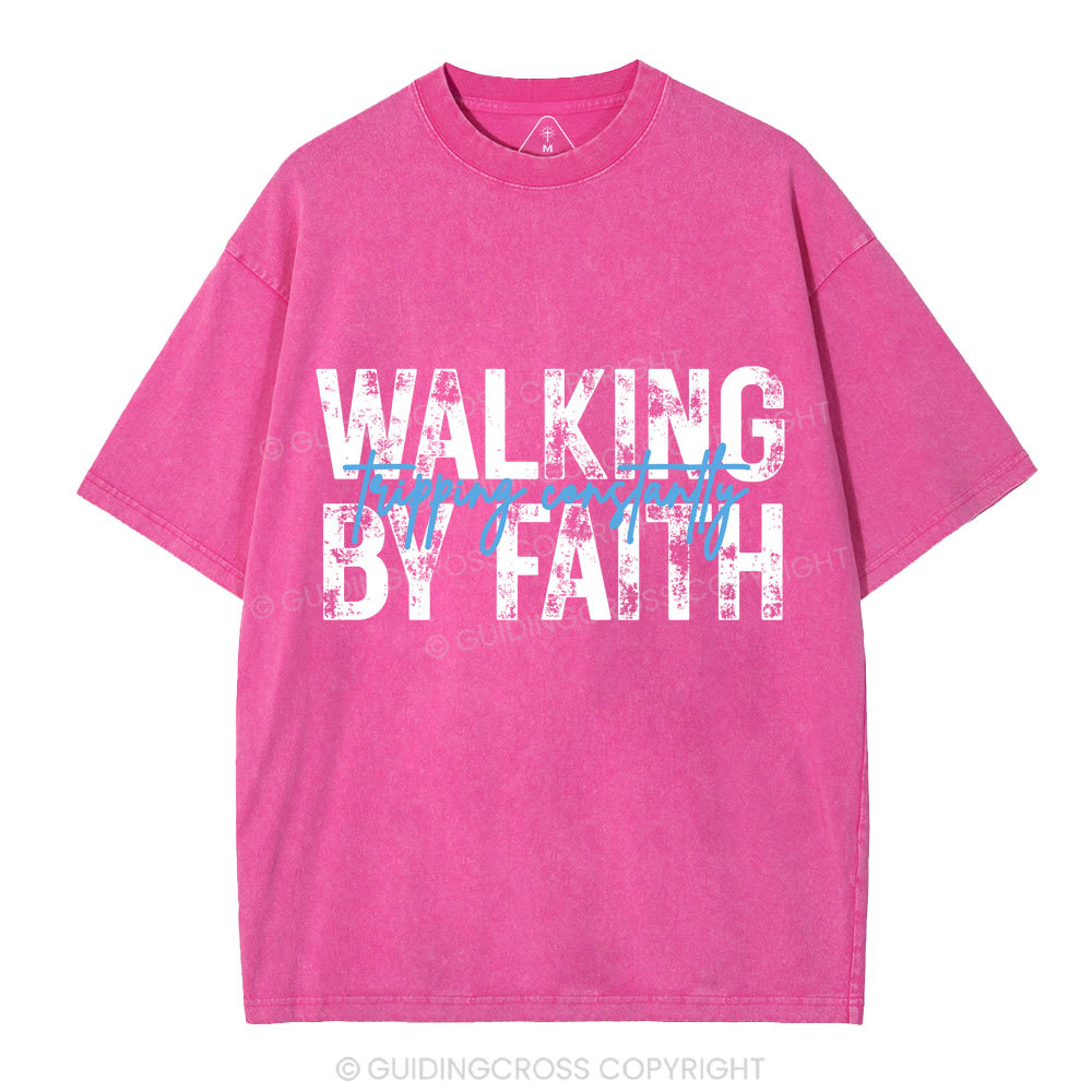 Walking By Faith Tripping Constantly Christian Washed T-Shirt