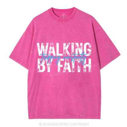 Walking By Faith Tripping Constantly Christian Washed T-Shirt