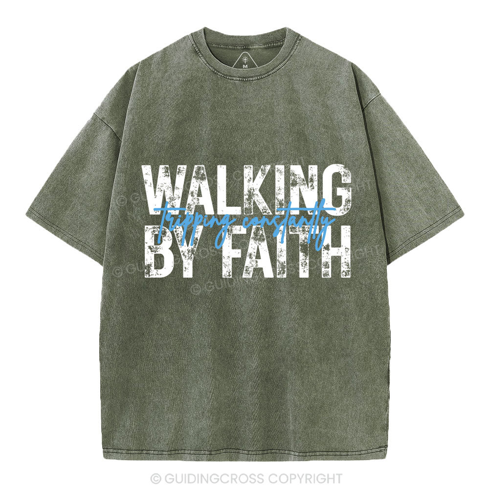Walking By Faith Tripping Constantly Christian Washed T-Shirt