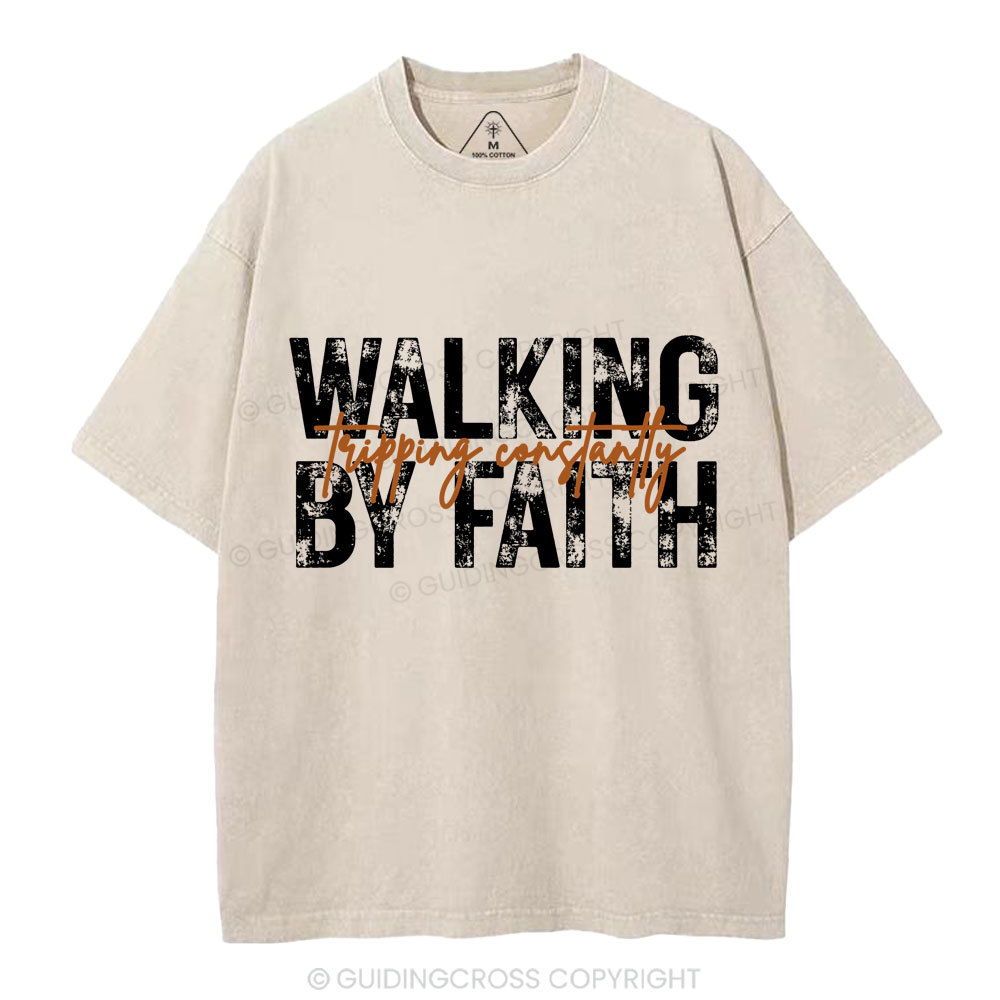 Walking By Faith Tripping Constantly Christian Washed T-Shirt