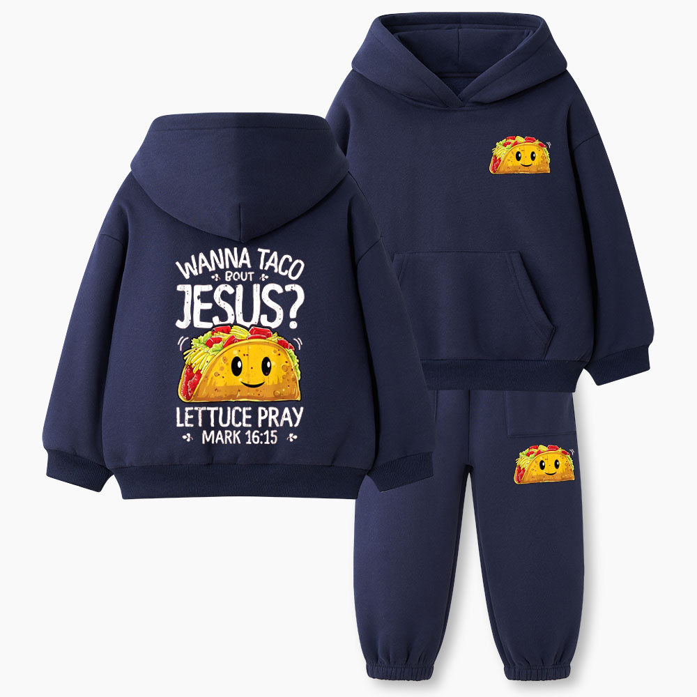Wanna Taco About Jesus Christian Kid Fleece Hoodie Set
