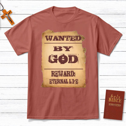 Wanted By God Reward Eternal Life Christian T-Shirt