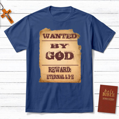 Wanted By God Reward Eternal Life Christian T-Shirt