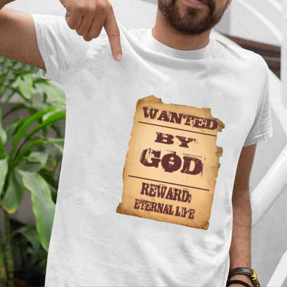 Wanted By God Reward Eternal Life Christian T-Shirt