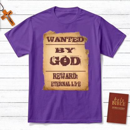 Wanted By God Reward Eternal Life Christian T-Shirt