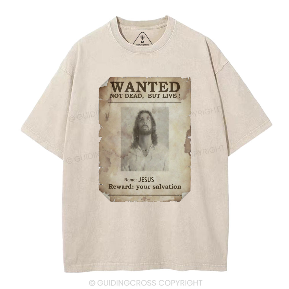 Wanted Not Dead But Live Christian Washed T-Shirt