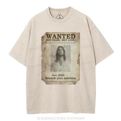 Wanted Not Dead But Live Christian Washed T-Shirt