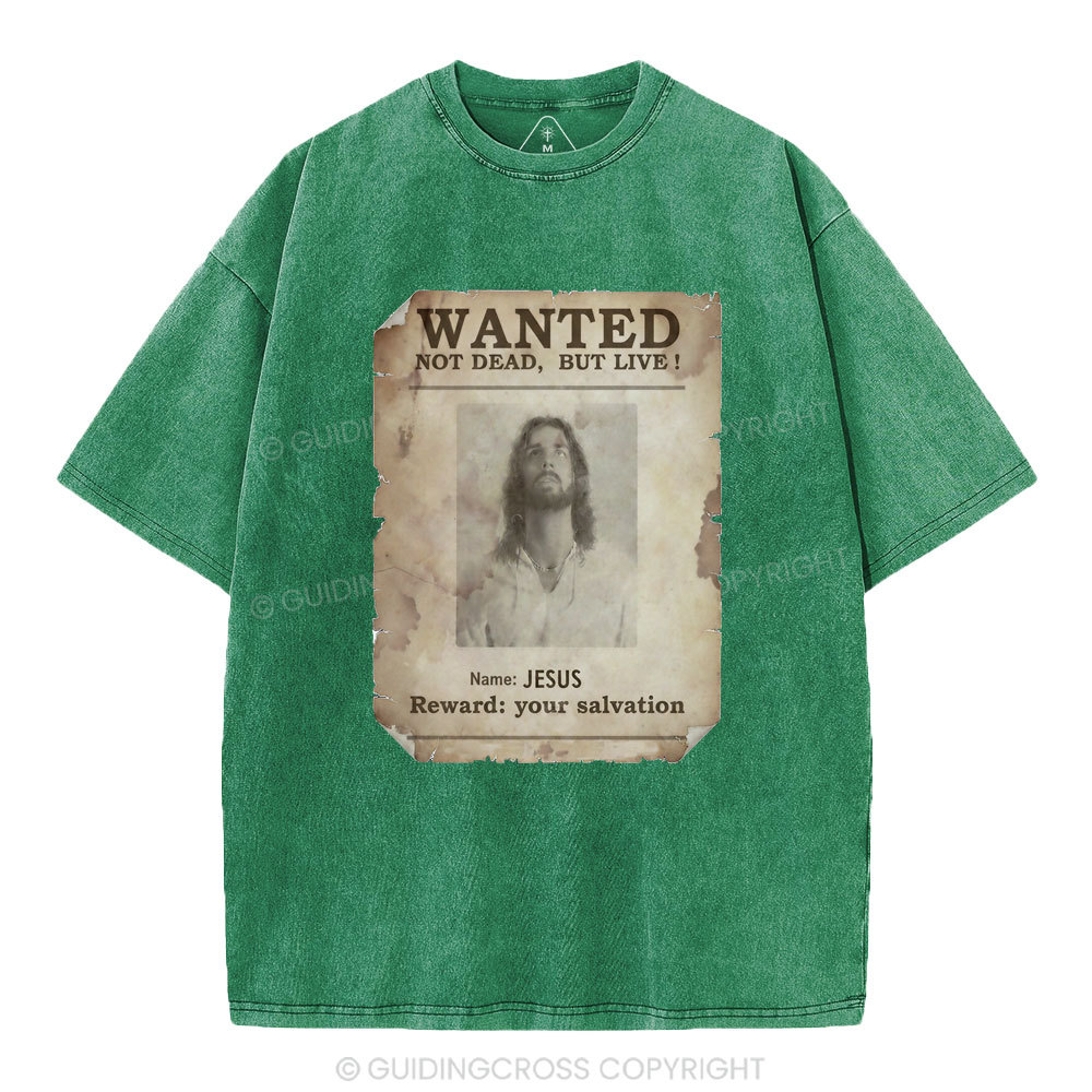 Wanted Not Dead But Live Christian Washed T-Shirt