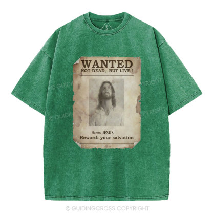 Wanted Not Dead But Live Christian Washed T-Shirt
