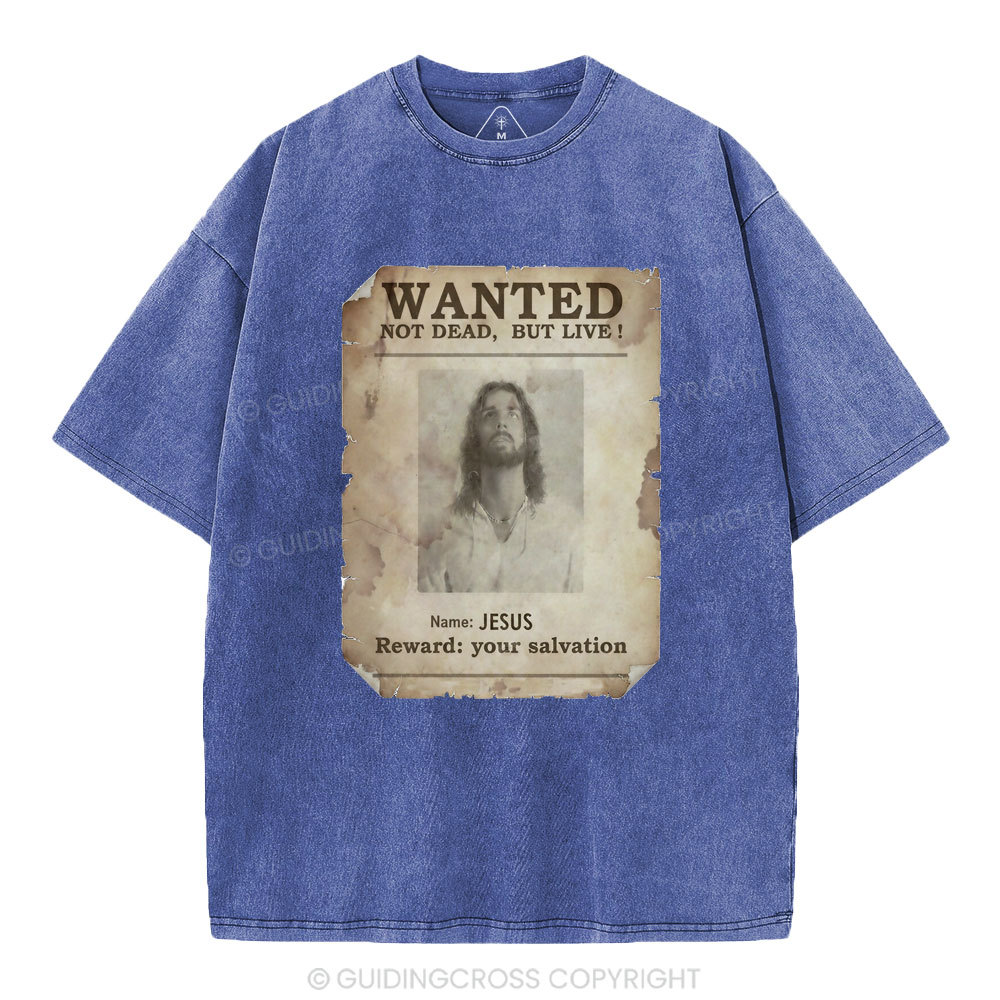 Wanted Not Dead But Live Christian Washed T-Shirt