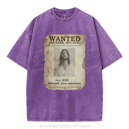 Wanted Not Dead But Live Christian Washed T-Shirt