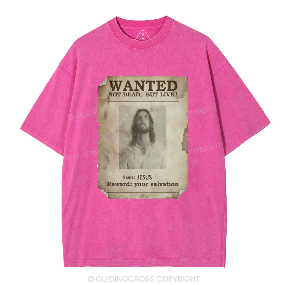 Wanted Not Dead But Live Christian Washed T-Shirt