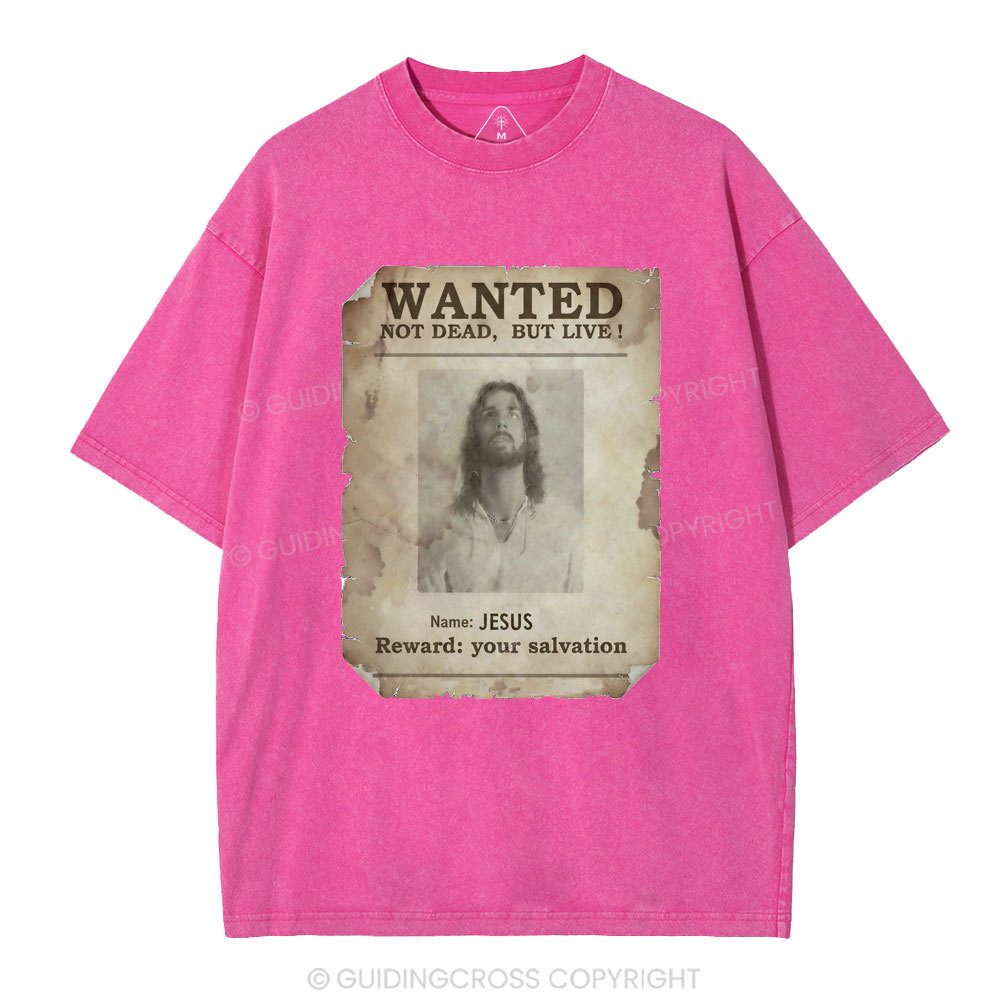 Wanted Not Dead But Live Christian Washed T-Shirt