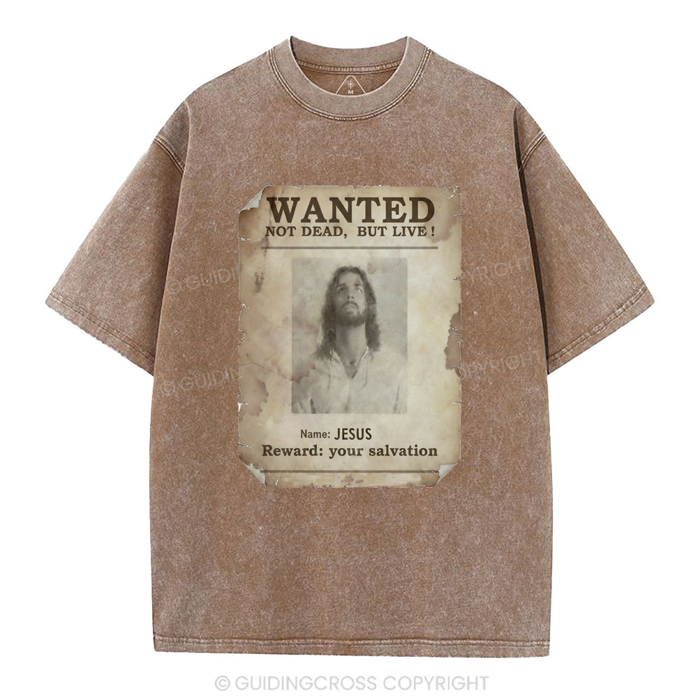 Wanted Not Dead But Live Christian Washed T-Shirt