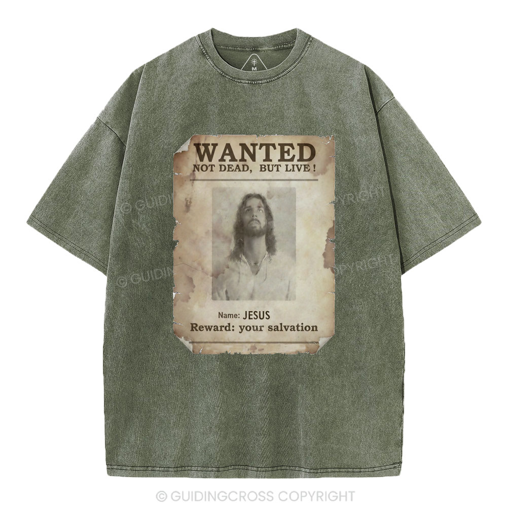 Wanted Not Dead But Live Christian Washed T-Shirt